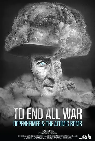 دانلود مستند برای پایان دادن به تمام جنگ ها To End All War: Oppenheimer & the Atomic Bomb 2023 دوبله فارسی