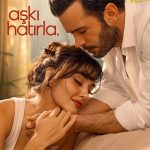 دانلود سریال عشق رو به یاد بیار 2025 Aski Hatirla