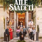 دانلود سریال سعادت خانوادگی 2025 Aile Saadeti