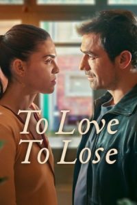 دانلود سریال عاشق شدن ، از دست دادن To Love, to Lose