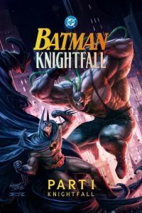 دانلود فیلم بتمن: نایت‌فال – قسمت ۱ Batman: Knightfall Part 1: Knightfall 2026