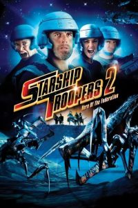 دانلود فیلم سربازان سفینه فضایی 2: قهرمان اتحادیه Starship Troopers 2: Hero of the Federation 2004