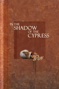 دانلود فیلم در سایه ی سرو In the Shadow of the Cypress 2023